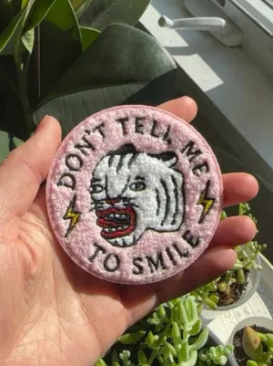 Don't Tell Me To Smile Fuzzy Patch