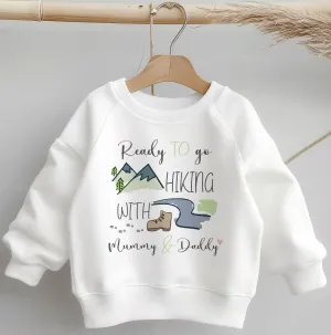 Ready To Go Hiking With Mummy & Daddy Toddler & Kids Sweatshirt